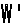 W  '